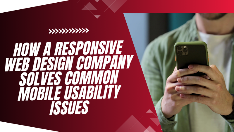 How a responsive web design company solves common mobile usability issues