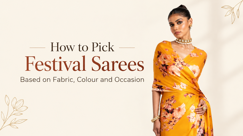 How to pick festival sarees