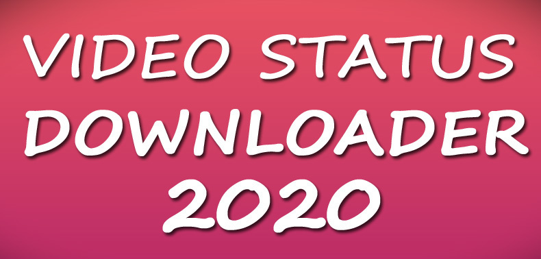 Video status downloader 2020