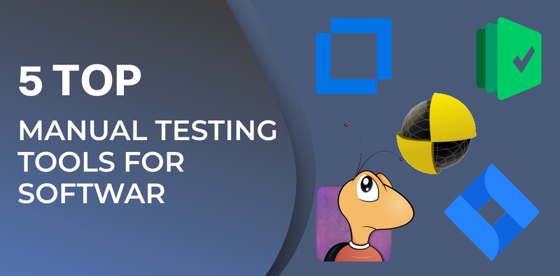 Top 5 manual testing tools