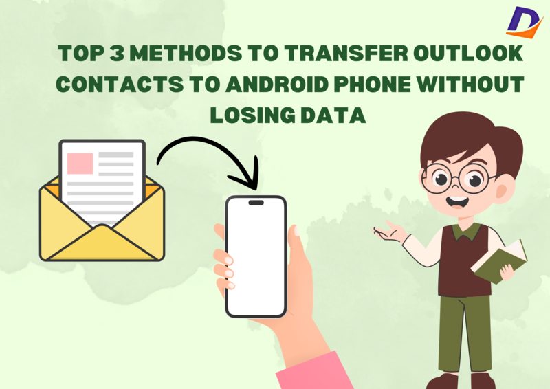 Top 3 methods to transfer outlook contacts to android phone without losing data  1 