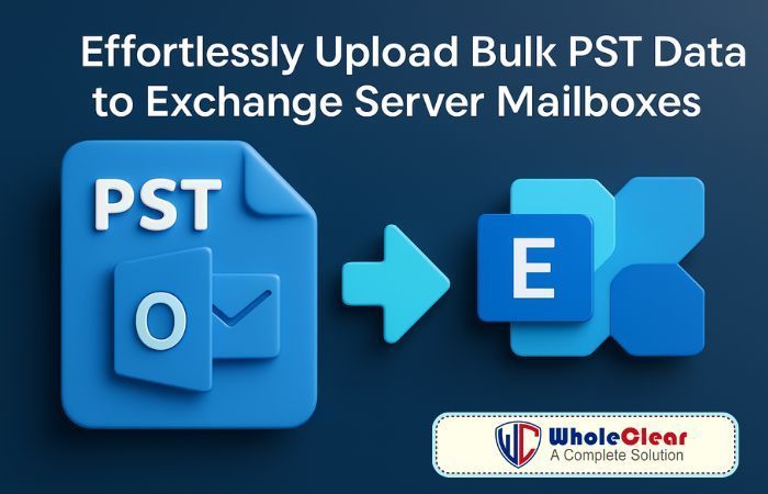 Effortlessly upload bulk pst data to exchange server mailboxes